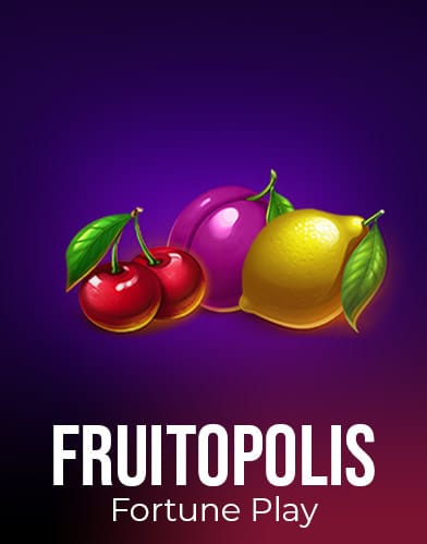 Fruitopolis Fortune Play