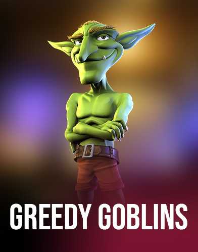 Greedy Goblins