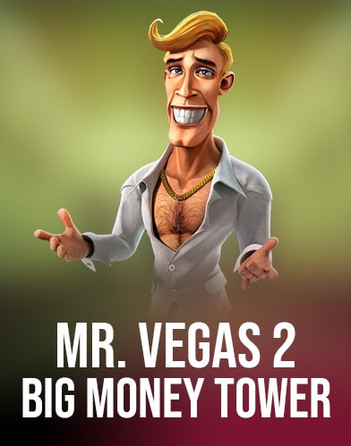 Mr. Vegas 2: Big Money Tower