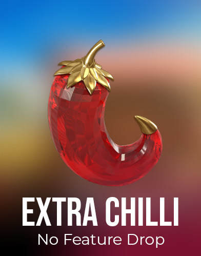 Extra Chilli (No Feature Drop)